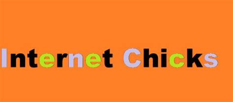 internt chicks|Unleashing The Power Of Internet Chicks: The Ultimate Guide To Online.